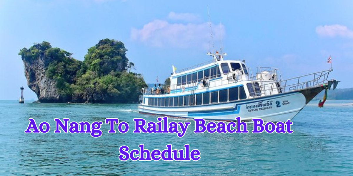 Ao Nang To Railay Beach Boat Schedule