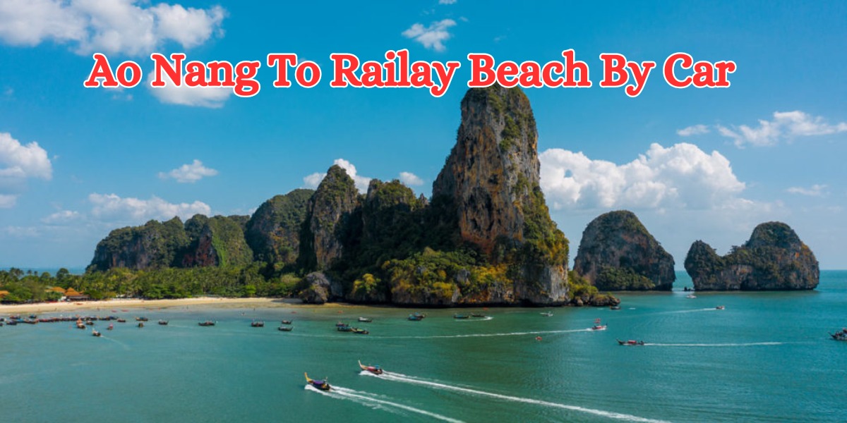 Ao Nang To Railay Beach By Car