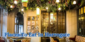 places to eat in harrogate